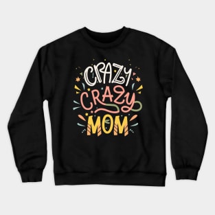 Crazy-mom Crewneck Sweatshirt